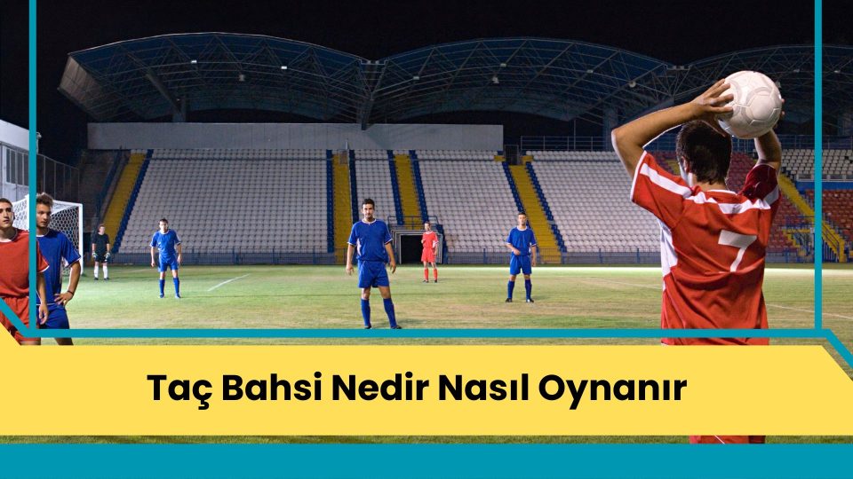Taç Bahsi Nedir